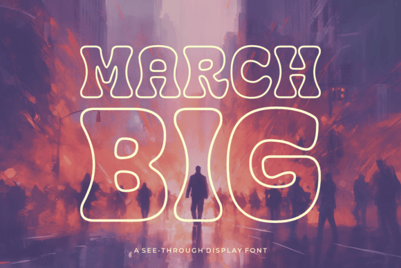 March Big: The Audacious Display Font for Bold Designers