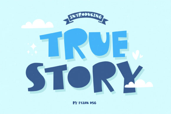 True Story: The Friendly Display Font That Brings Designs to Life