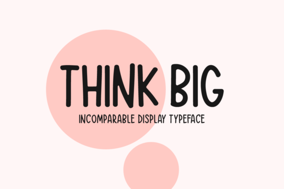 Why Think Big Is the Display Font Your Projects Need
